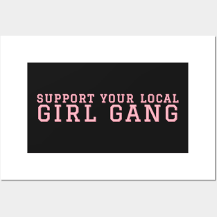 Support Your Local Girl Gang. Posters and Art